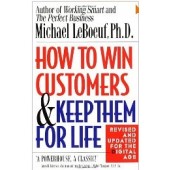 How to Win Customers and Keep Them for Life by Michael LeBoeuf